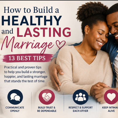 How to Build a Healthy and Lasting Marriage: 13 Best Tips